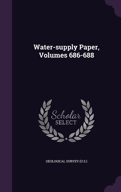 Water-supply Paper, Volumes 686-688