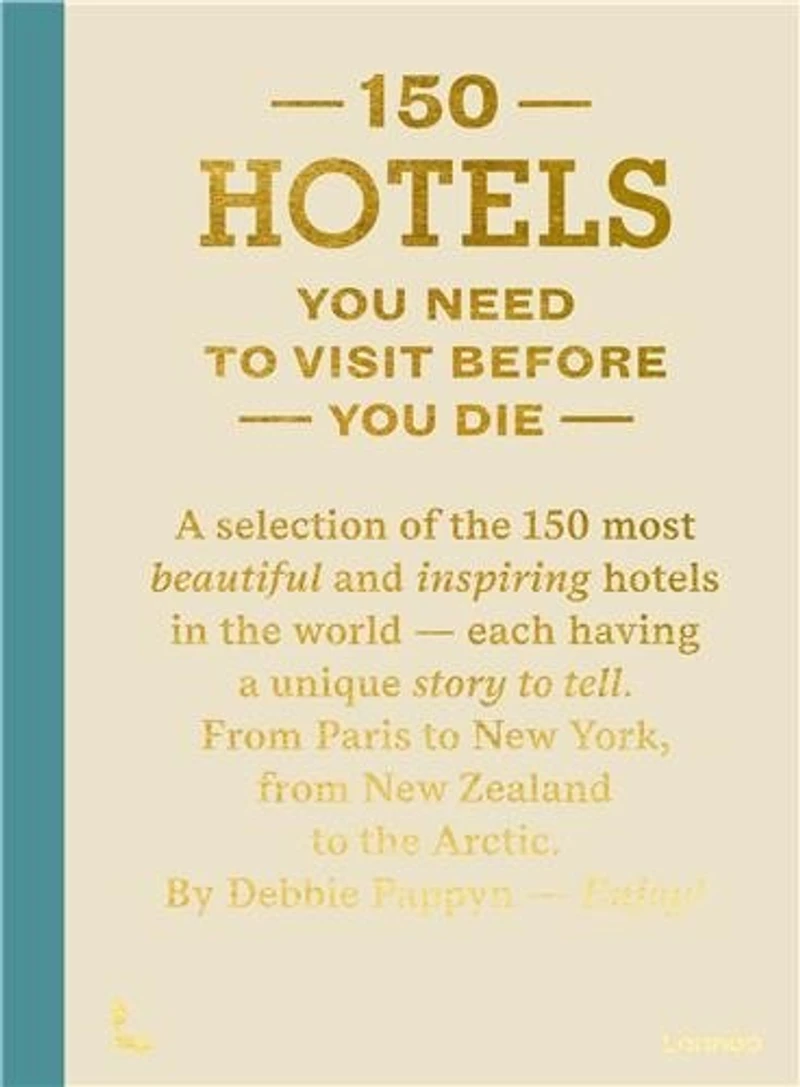 150 Hotels You Need To Visit Before Die
