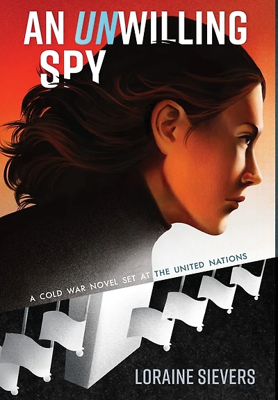 An UNwilling Spy: A Cold War Novel Set at the United Nations