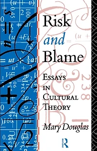 Risk and Blame: Essays Cultural Theory