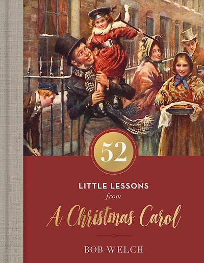 52 Little Lessons from A Christmas Carol: Inspirational Reflections for the Advent Season (A 52-Day Devotional Christmas) – Perfect Christian Gift Holidays