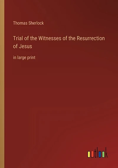 Trial of the Witnesses of the Resurrection of Jesus: in large print