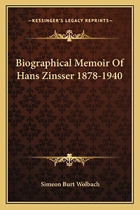 Biographical Memoir Of Hans Zinsser 1878-1940