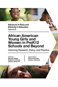 African American Young Girls and Women PreK12 Schools Beyond: Informing Research, Policy, Practice