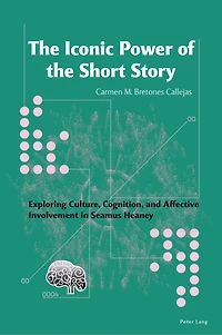 The Iconic Power of the Short Story: Exploring Culture, Cognition, and Affective Involvement in Seamus Heaney