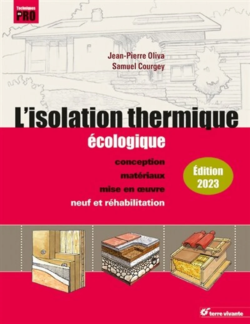 L' isolation thermique écologique: conception, matériaux, mise en oeuvre