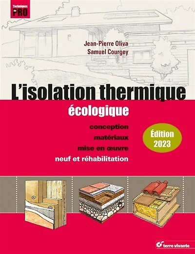 L' isolation thermique écologique: conception, matériaux, mise en oeuvre