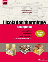 L' isolation thermique écologique: conception, matériaux, mise en oeuvre