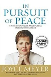 Pursuit Of Peace: 21 Ways to Conquer Anxiety, Fear, and Discontentment