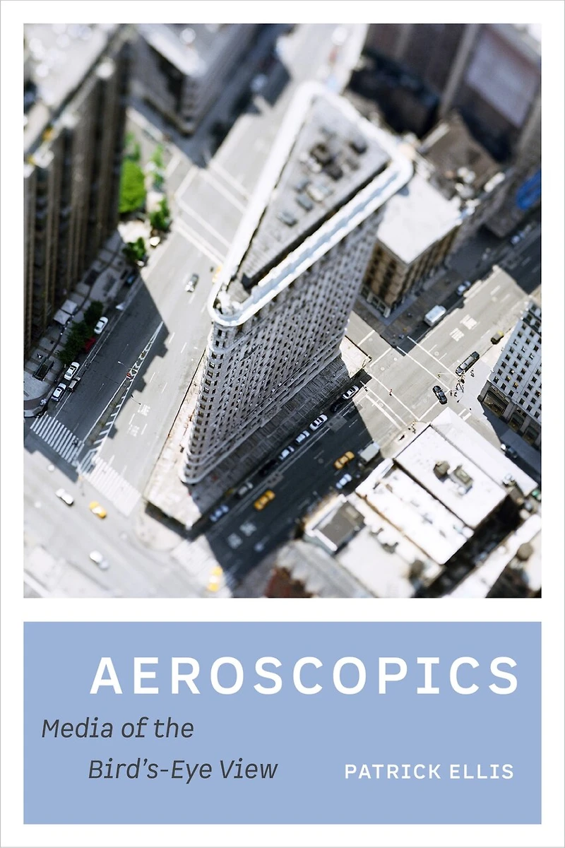 Aeroscopics: Media Of The Bird's-eye View