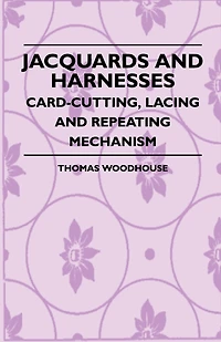 Jacquards And Harnesses - Card-Cutting, Lacing And Repeating Mechanism