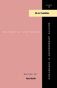 The Work Of Andy Warhol: Discussions In Contemporary Culture #3