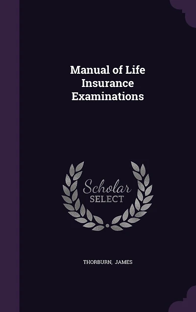 Manual of Life Insurance Examinations