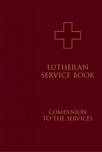 Lutheran Service Book: Companion to the Services