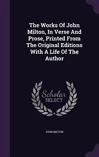 The Works Of John Milton, In Verse And Prose
