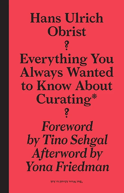 Everything You Always Wanted to Know About Curating*: *But Were Afraid to Ask