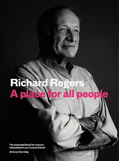 A Place For All People: Life, Architecture And The Fair Society