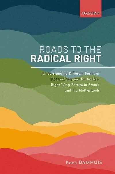 Roads to the Radical Right: Understanding Different Forms of Electoral Support for Right-Wing Parties France and Netherlands