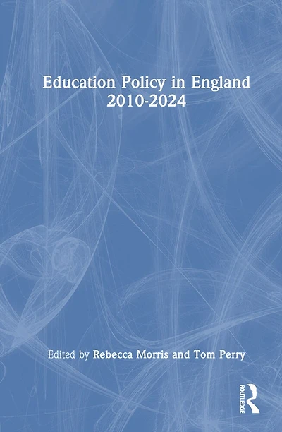 Education Policy England 2010-2024