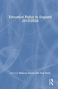 Education Policy England 2010-2024