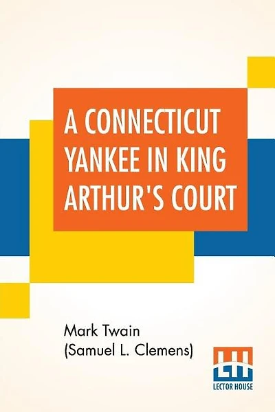 A Connecticut Yankee In King Arthur's Court