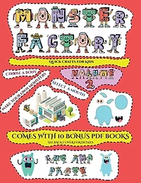 Quick Crafts For Kids (cut And Paste Monster Factory - Volume 2): This Book Comes With A Collection Of Downloadable Pdf Books That Will Help Your Child Make An Excel