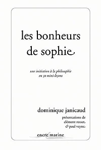 Les bonheurs de Sophie: une initiation à la philosophie en 30 mini-leçons
