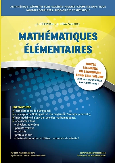 Mathématiques élémentaires: Toutes les maths du secondaire en un seul volume avec une introduction aux maths sup'