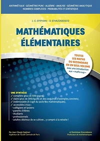 Mathématiques élémentaires: Toutes les maths du secondaire en un seul volume avec une introduction aux maths sup'