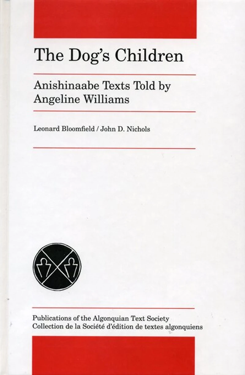 The Dog's Children: Anishinaabe Texts told by Angeline Williams