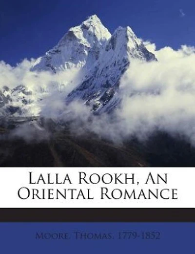 Lalla Rookh, An Oriental Romance