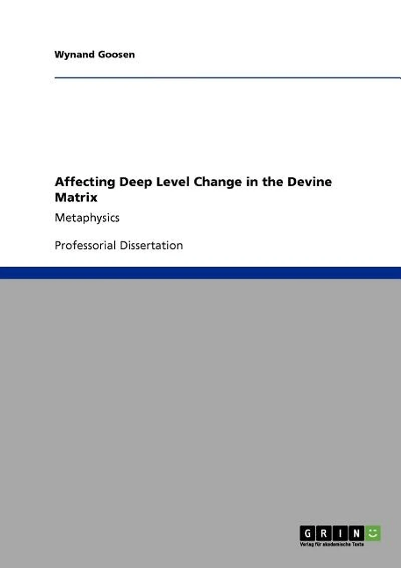 Affecting Deep Level Change in the Devine Matrix: Metaphysics