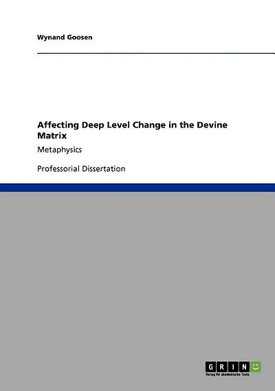 Affecting Deep Level Change in the Devine Matrix: Metaphysics
