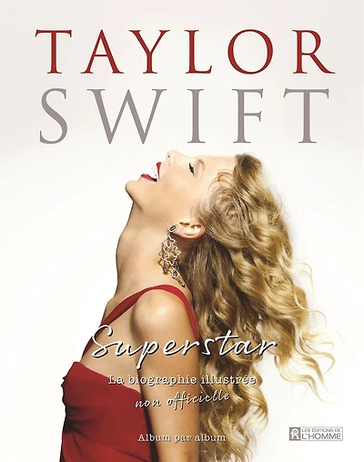 Taylor Swift Superstar (Version française): Superstar, la biographie illustree non officielle