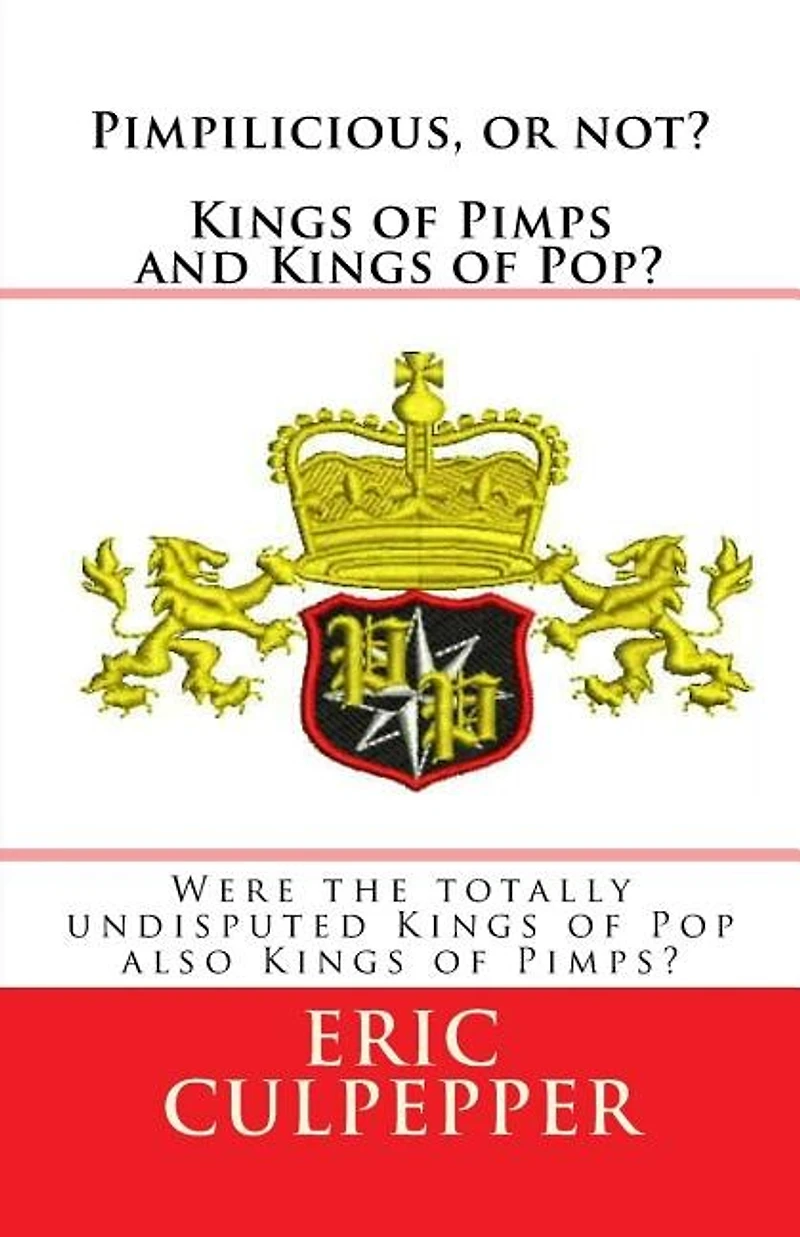 Pimpilicious, or not? Kings of Pimps and Kings of Pop?: Were the totally undisputed Kings of Pop also Kings of Pimps?