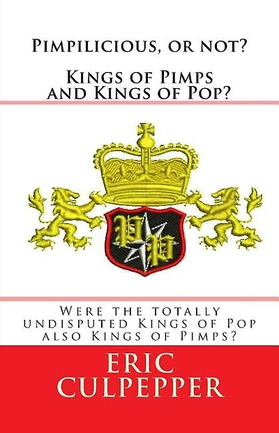 Pimpilicious, or not? Kings of Pimps and Kings of Pop?: Were the totally undisputed Kings of Pop also Kings of Pimps?