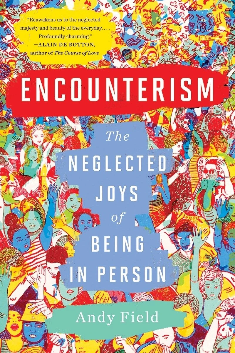 Encounterism: The Neglected Joys of Being Person