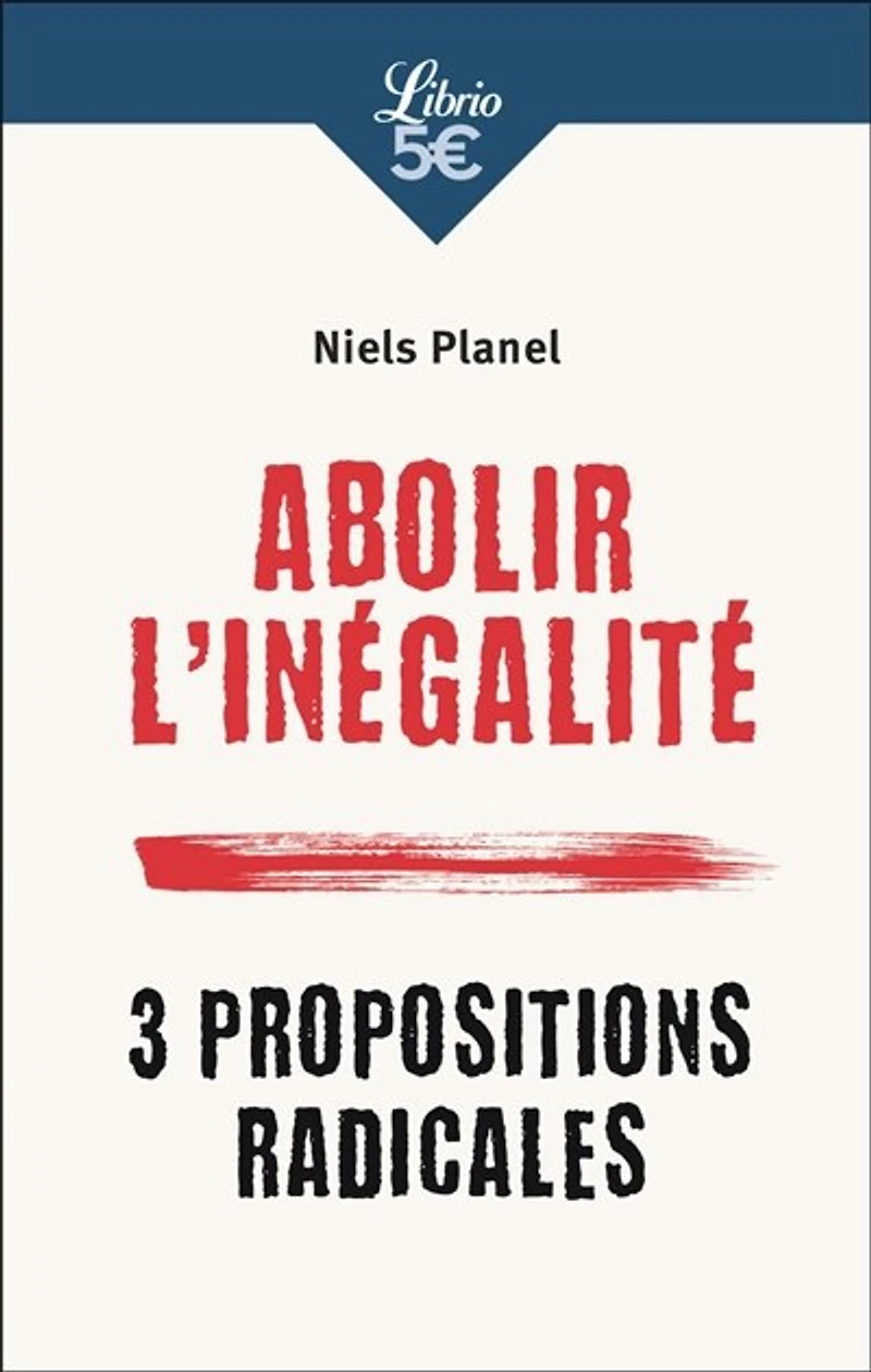 Abolir l'inégalité: 3 propositions radicales