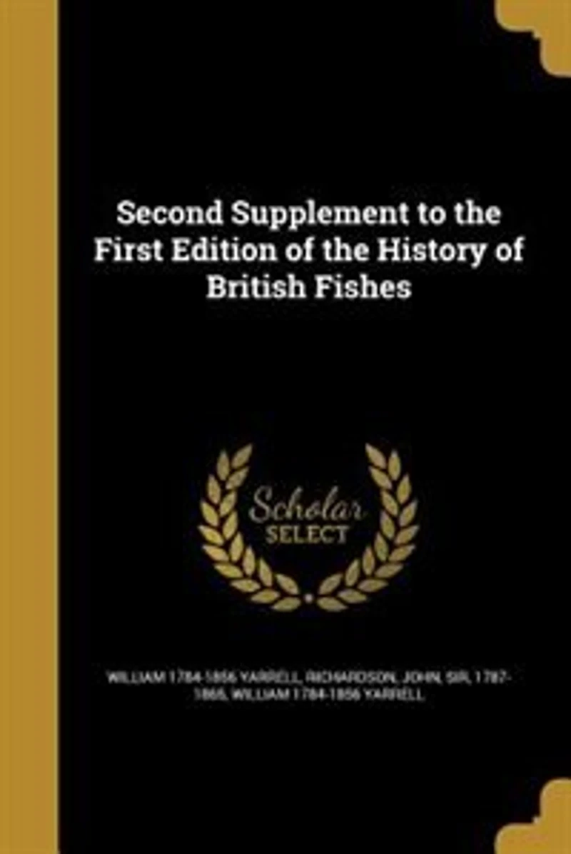 Second Supplement to the First Edition of History British Fishes (Classic Reprint)