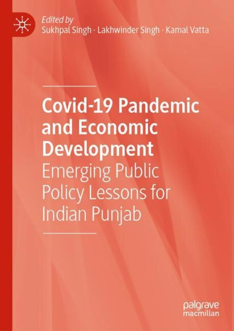 Covid-19 Pandemic and Economic Development: Emerging Public Policy Lessons for Indian Punjab