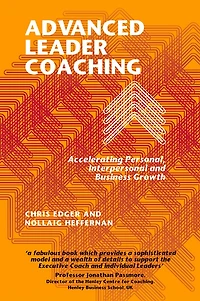 Advanced Leader Coaching: Accelerating Personal, Interpersonal And Business Growth