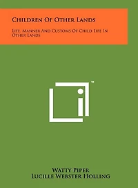Children of Other Lands: Life, Manner and Customs of Child Life in Other Lands