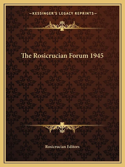 The Rosicrucian Forum 1945