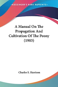 A Manual On The Propagation And Cultivation Of The Peony (1903)