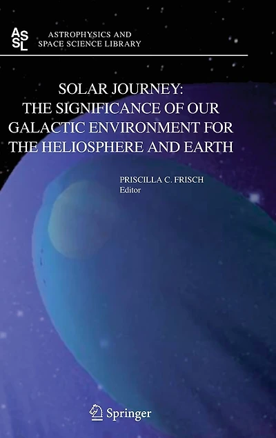 Solar Journey: The Significance Of Our Galactic Environment For Heliosphere And Earth