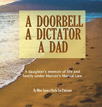 A Doorbell, A Dictator, A Dad: A daughter's memoir of life and family under Marcos' Martial Law