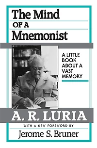 Mind of a Mnemonist: Little Book about Vast Memory, With New Foreword by Jerome S. Bruner