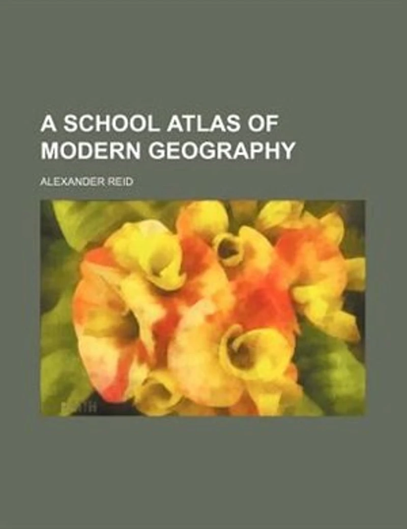 A School Atlas of Modern Geography