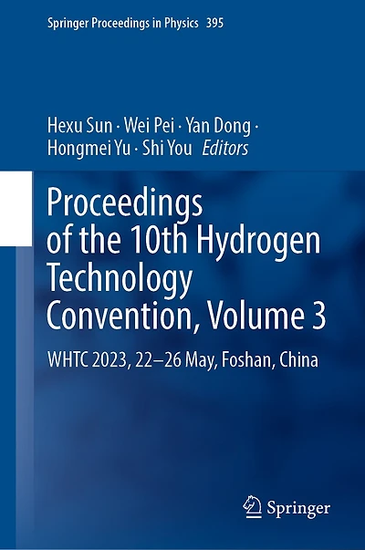Proceedings of the 10th Hydrogen Technology Convention, Volume 3: WHTC 2023, 22-26 May, Foshan, China