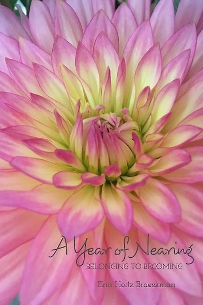 A Year of Nearing: Belonging to Becoming